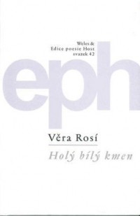 Věra Rosí - Holý bílý kmen
