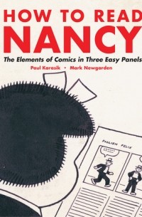  - How to Read Nancy: The Elements of Comics in Three Easy Panels