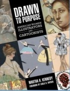Марта Кеннеди - Drawn to Purpose: American Women Illustrators and Cartoonists