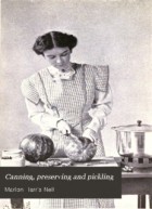 Marion Harris Neil - Canning, Preserving and Pickling