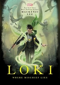 Маккензи Ли - Loki: Where Mischief Lies