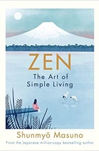 Shunmyo Masuno - Zen: The art of simple living