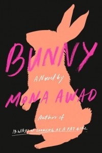 Mona Awad - Bunny