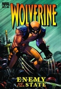  - Wolverine: Enemy of the State, Volume 1