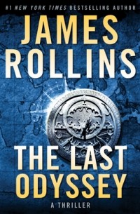 Джеймс Роллинс - The Last Odyssey
