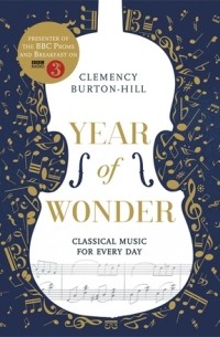 Клеменси Бертон-Хилл - Year of Wonder: Classical Music for Every Day