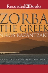 Nikos Kazantzakis - Zorba the Greek