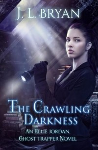 J.L. Bryan - The Crawling Darkness