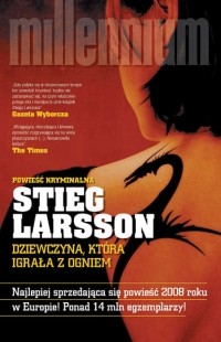Stieg Larsson - Dziewczyna, która igrała z ogniem