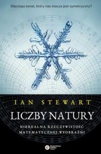 Ian Stewart - Liczby natury: Nierealna rzeczywistość matematycznej wyobraźni