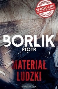 Piotr Borlik - Materiał ludzki