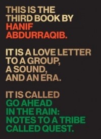 Ханиф Абдурракиб - Go Ahead in the Rain: Notes to a Tribe Called Quest