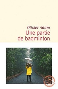 Оливье Адам - Une partie de badminton