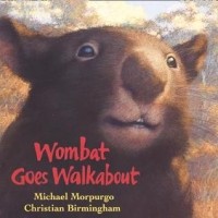 Майкл Морпурго - Wombat Goes Walkabout