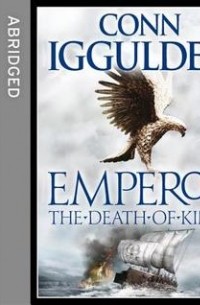 Conn Iggulden - Death of Kings