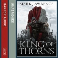 Марк Лоуренс - King of Thorns