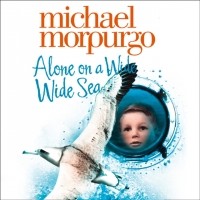Майкл Морпурго - Alone On A Wide Wide Sea