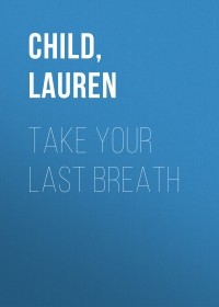 Лорен Чайлд - Take Your Last Breath