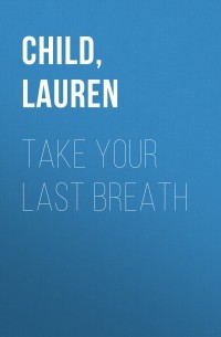 Лорен Чайлд - Take Your Last Breath