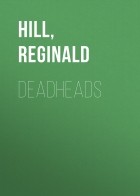 Реджинальд Хилл - Deadheads