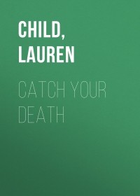 Лорен Чайлд - Catch Your Death