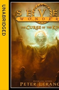 Peter Lerangis - The Curse of the King: Seven Wonders