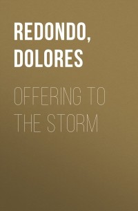 Долорес Редондо - Offering to the Storm