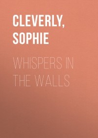 Софи Клеверли - Whispers In The Walls