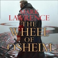 Марк Лоуренс - The Wheel of Osheim