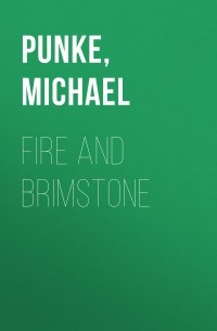 Майкл Панке - Fire and Brimstone