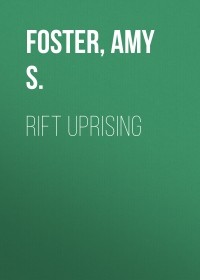 Эми С. Фостер - Rift Uprising