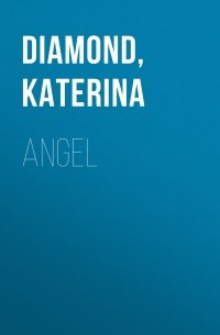 Катерина Даймонд - Angel