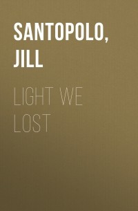 Джилл Сантополо - Light We Lost