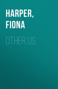 Фиона Харпер - Other Us