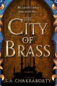 Шеннон А. Чакраборти - The City of Brass