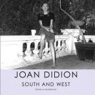 Joan Didion - South and West