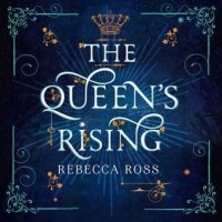 Ребекка Росс - The Queen's Rising