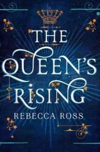 Ребекка Росс - The Queen's Rising