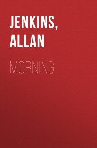 Аллан Дженкинс - Morning