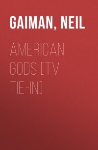 Нил Гейман - American Gods [TV Tie-In]
