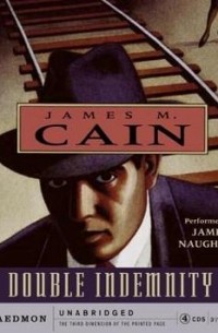 Джеймс Кейн - Double Indemnity