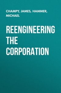  - Reengineering the Corporation