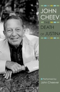 Джон Чивер - Death of Justina