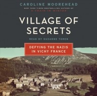 Кэролайн Мурхед - Village of Secrets
