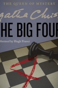 Agatha Christie - The Big Four: A Hercule Poirot Mystery