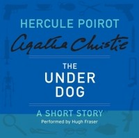 Agatha Christie - The Under Dog