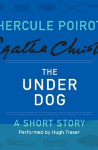 Agatha Christie - The Under Dog