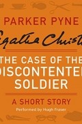 Agatha Christie - Case of the Discontented Soldier