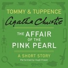 Agatha Christie - The Affair of the Pink Pearl: A Tommy &amp; Tuppence Short Story