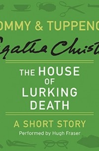 Agatha Christie - The House of Lurking Death